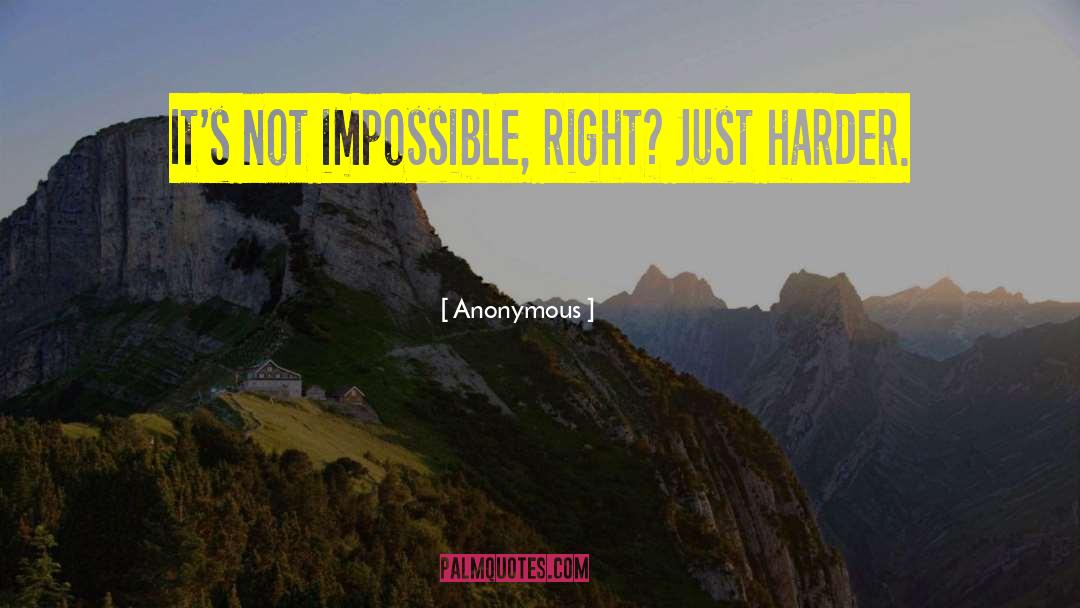 Not Impossible quotes by Anonymous