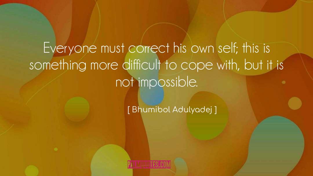 Not Impossible quotes by Bhumibol Adulyadej