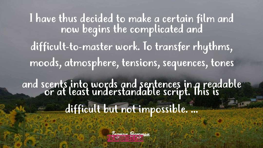 Not Impossible quotes by Ingmar Bergman