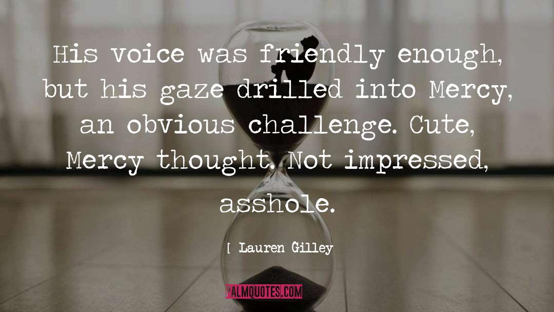 Not Impressed quotes by Lauren Gilley