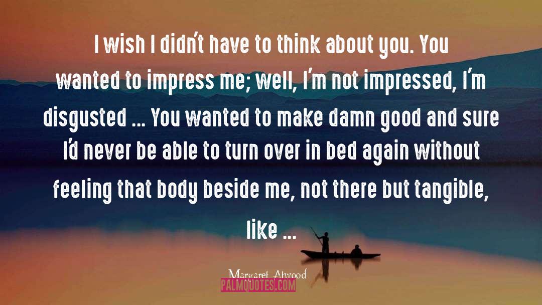 Not Impressed quotes by Margaret Atwood