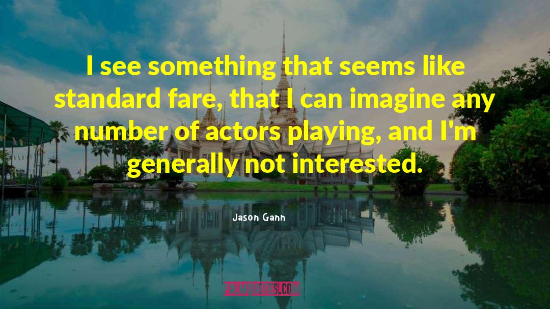 Not Interested quotes by Jason Gann