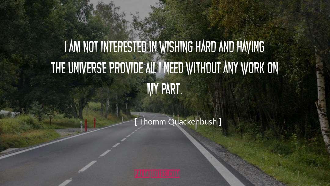 Not Interested quotes by Thomm Quackenbush