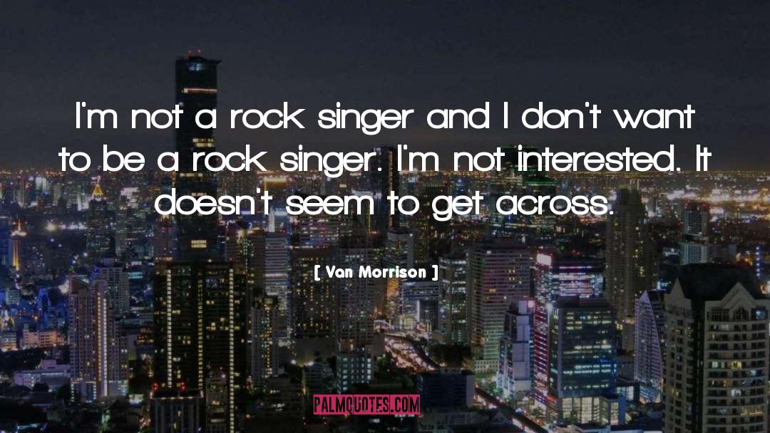 Not Interested quotes by Van Morrison