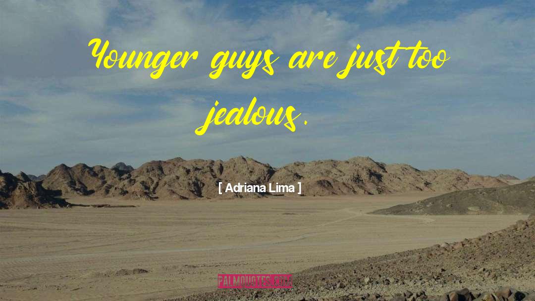 Not Jealous quotes by Adriana Lima