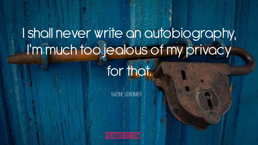 Not Jealous quotes by Nadine Gordimer