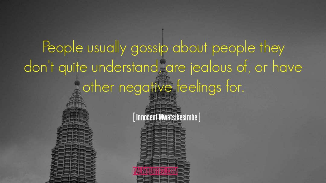 Not Jealous quotes by Innocent Mwatsikesimbe