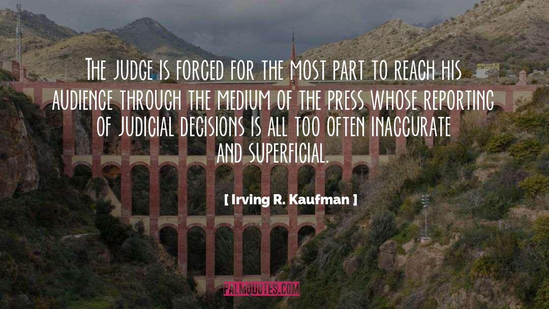 Not Judging quotes by Irving R. Kaufman