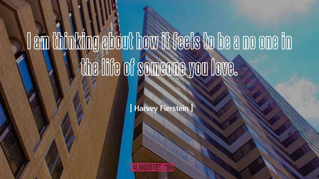 Not Knowing How Someone Feels About You quotes by Harvey Fierstein
