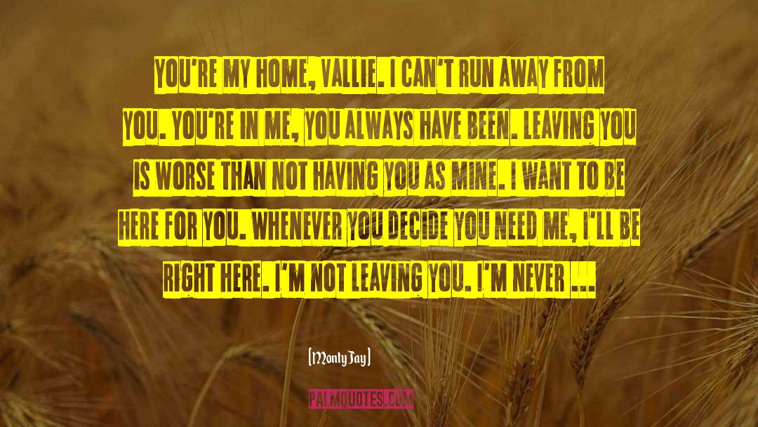 Not Leaving You quotes by Monty Jay