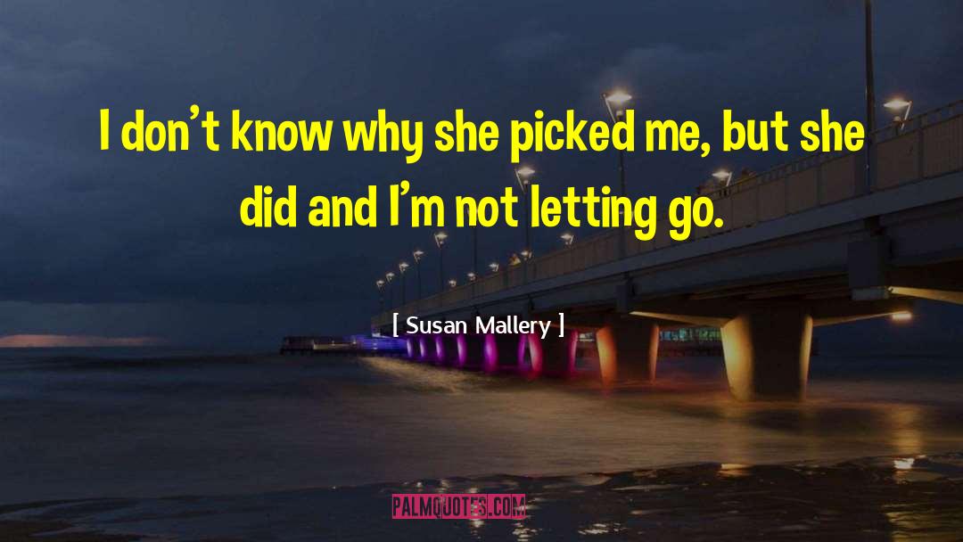 Not Letting Go quotes by Susan Mallery