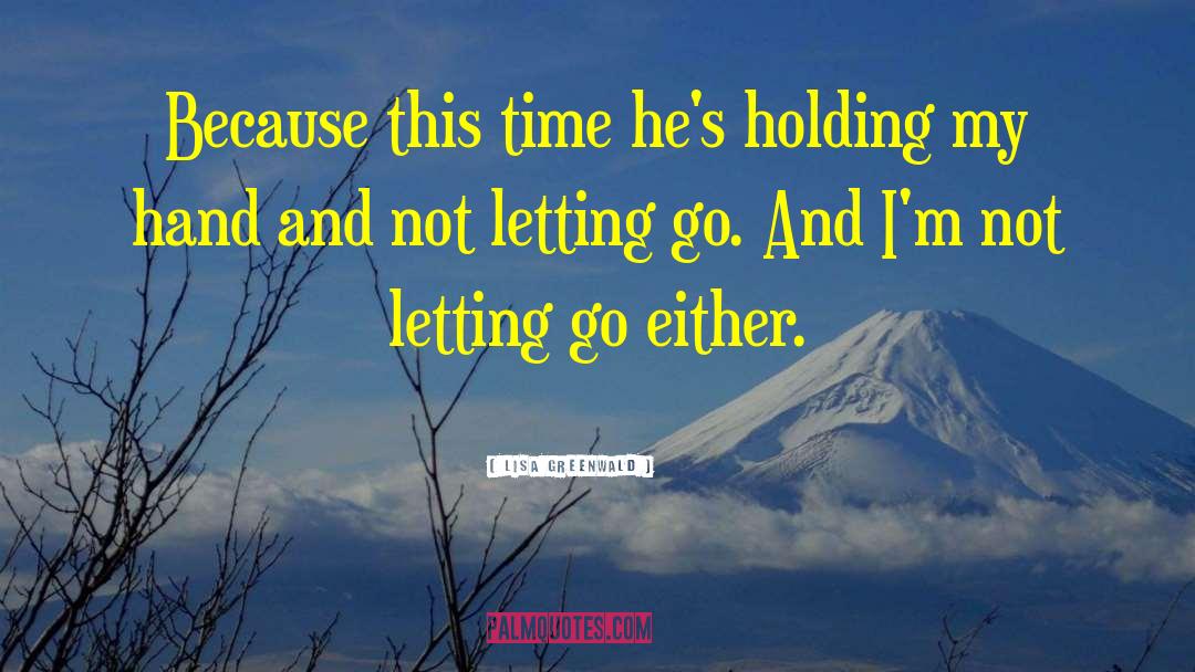 Not Letting Go quotes by Lisa Greenwald