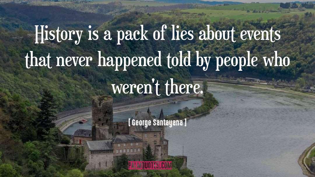 Not Lies quotes by George Santayana