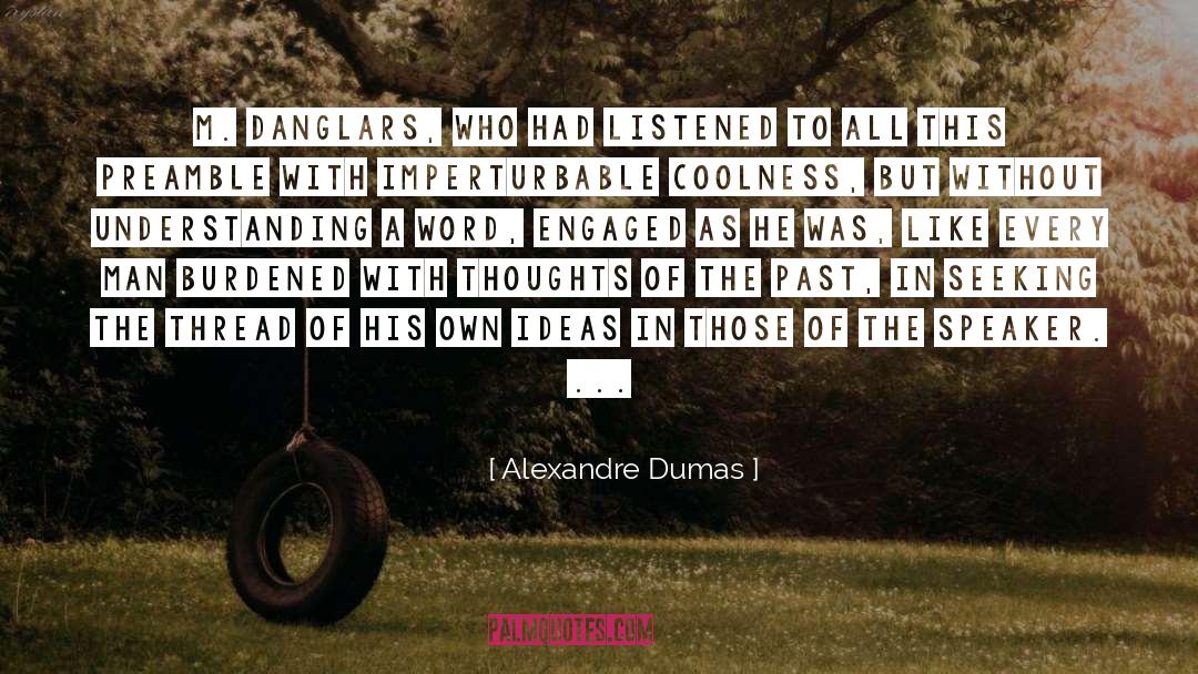 Not Listening quotes by Alexandre Dumas