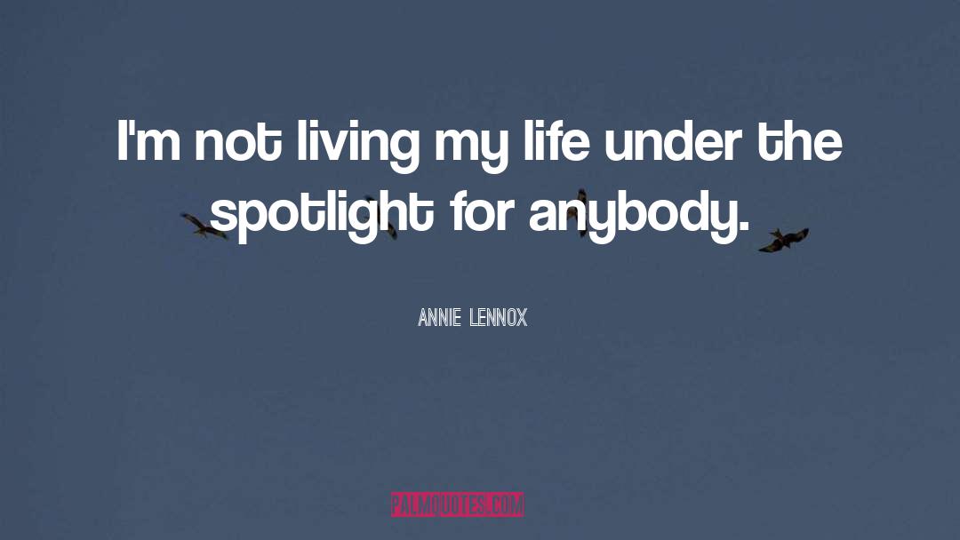 Not Living quotes by Annie Lennox