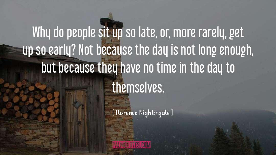 Not Long Enough quotes by Florence Nightingale