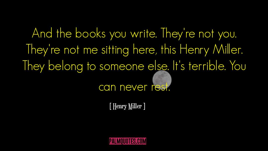Not Me quotes by Henry Miller