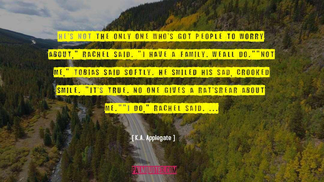 Not Me quotes by K.A. Applegate