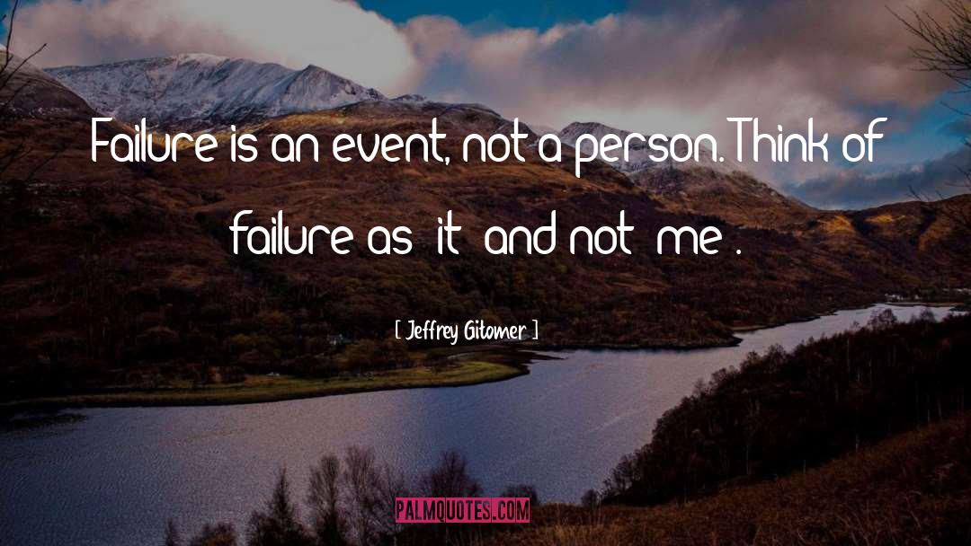 Not Me quotes by Jeffrey Gitomer