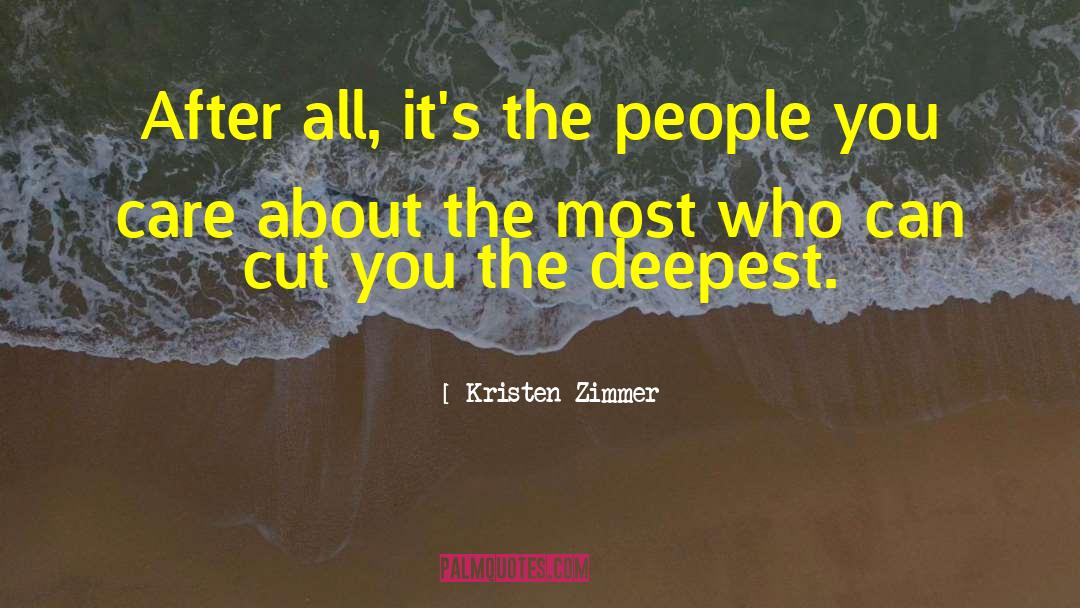 Not Most People quotes by Kristen Zimmer
