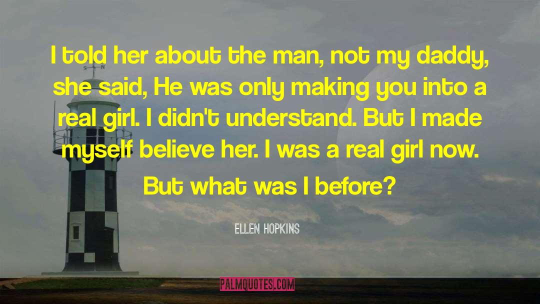 Not My Daddy quotes by Ellen Hopkins