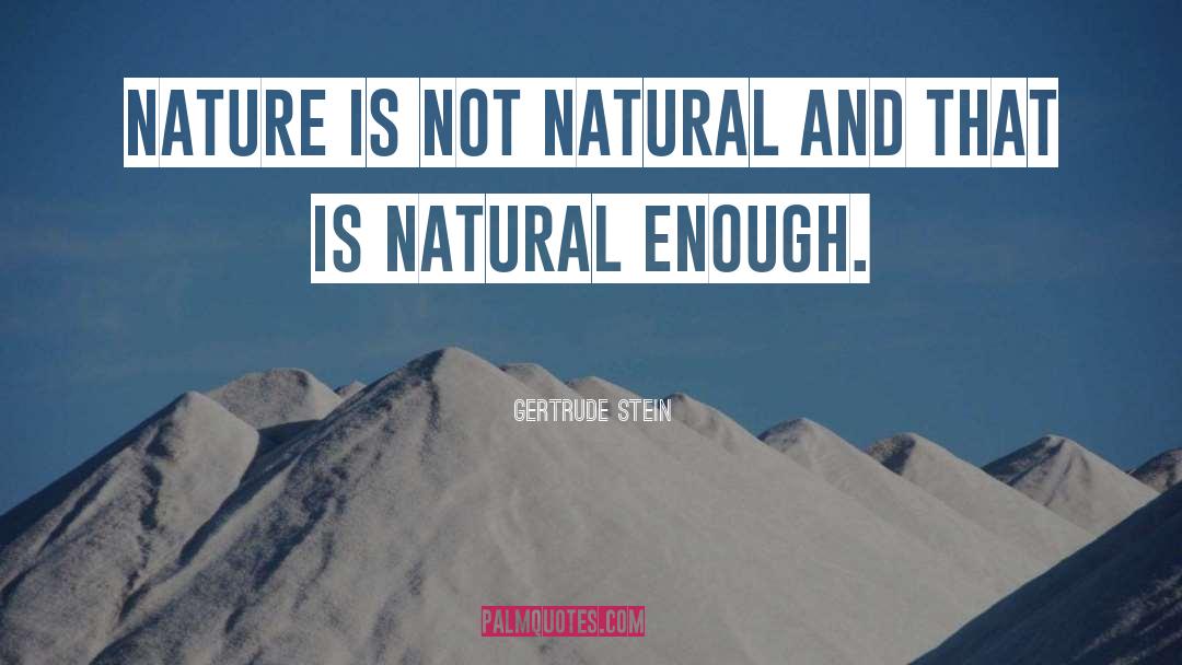 Not Natural quotes by Gertrude Stein