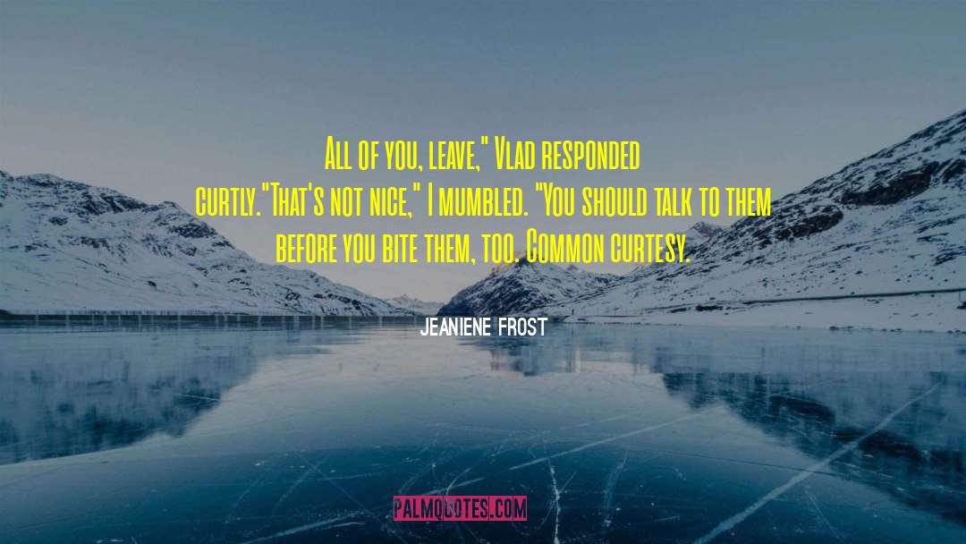 Not Nice quotes by Jeaniene Frost