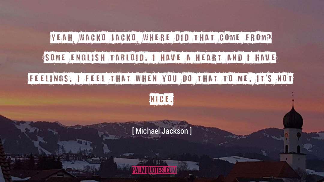 Not Nice quotes by Michael Jackson