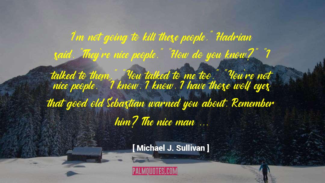 Not Nice quotes by Michael J. Sullivan