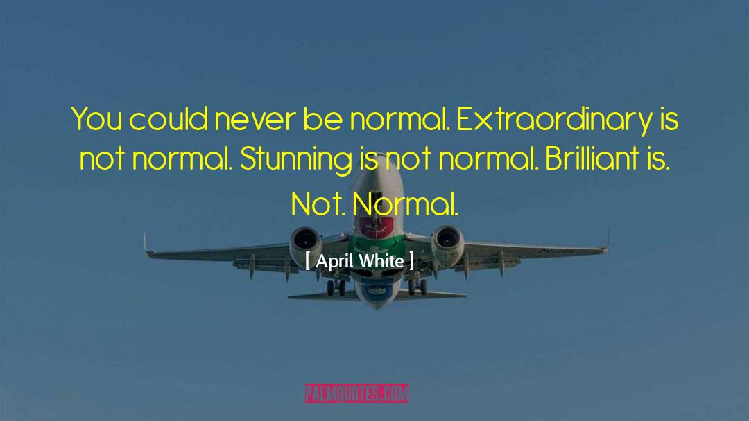 Not Normal quotes by April White