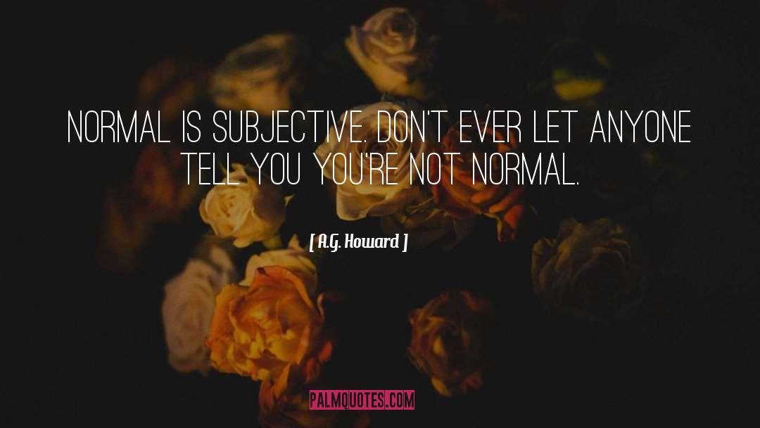 Not Normal quotes by A.G. Howard