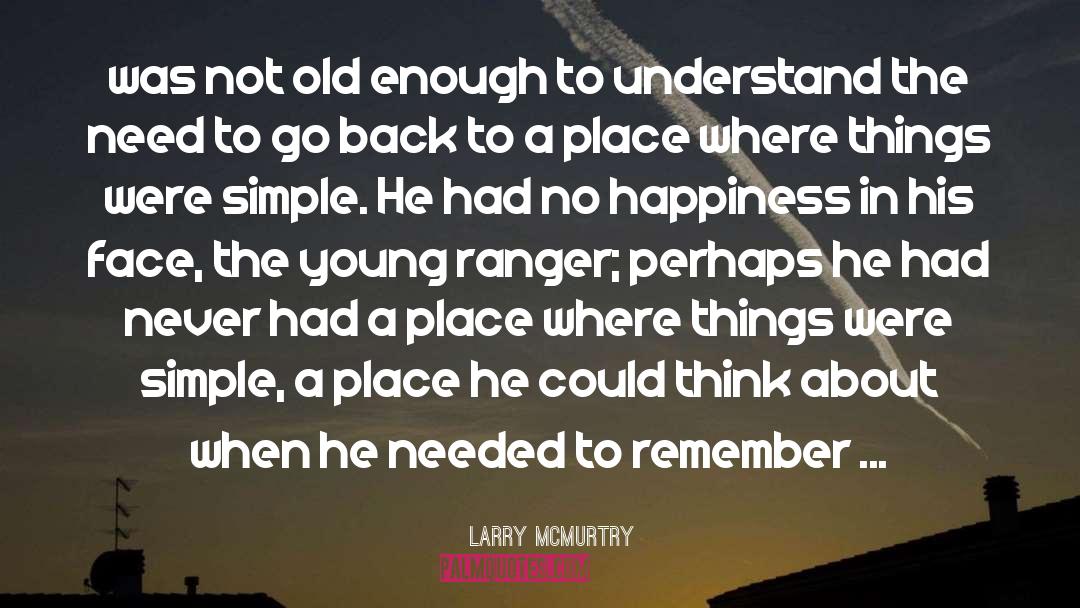 Not Old Enough quotes by Larry McMurtry