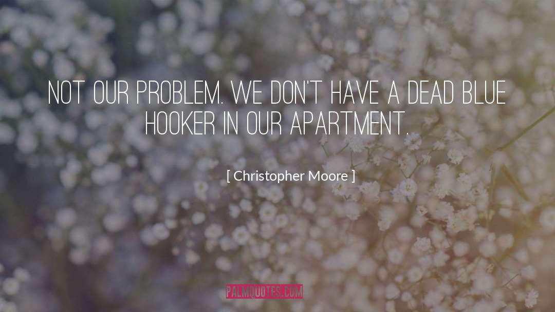 Not Our Problem quotes by Christopher Moore