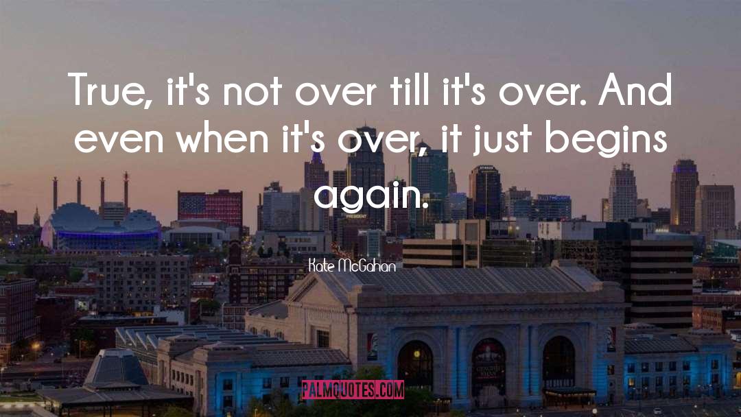 Not Over quotes by Kate McGahan