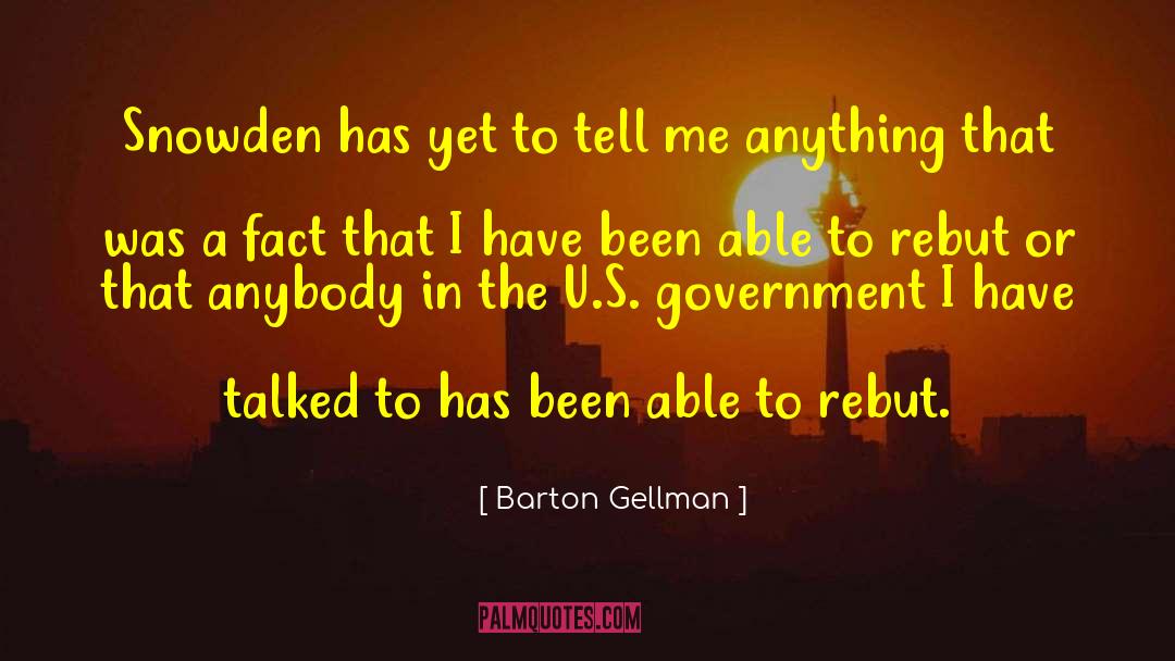 Not Owing Anybody Anything quotes by Barton Gellman