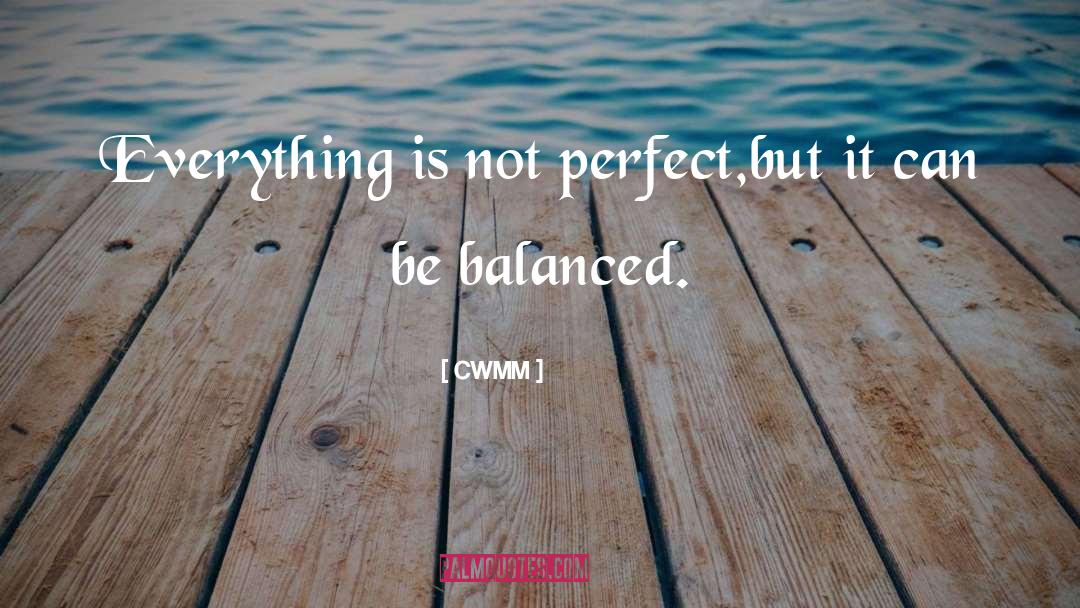 Not Perfect quotes by CWMM