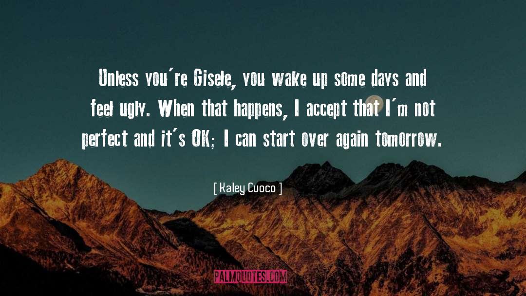 Not Perfect quotes by Kaley Cuoco