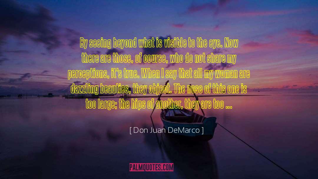 Not Perfect Woman quotes by Don Juan DeMarco