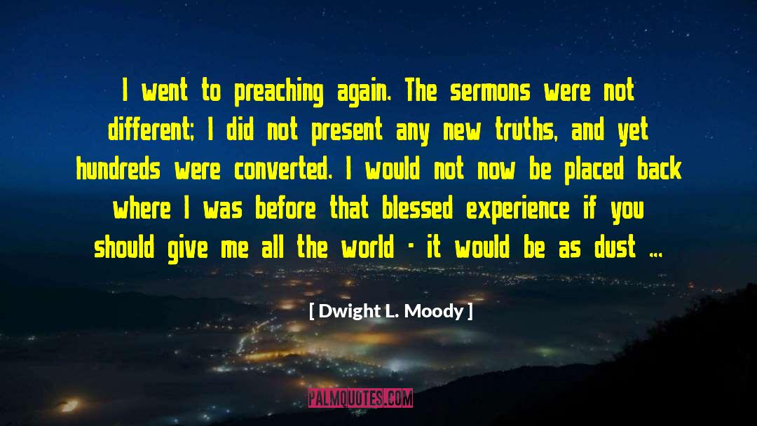Not Present quotes by Dwight L. Moody