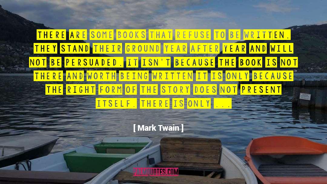 Not Present quotes by Mark Twain