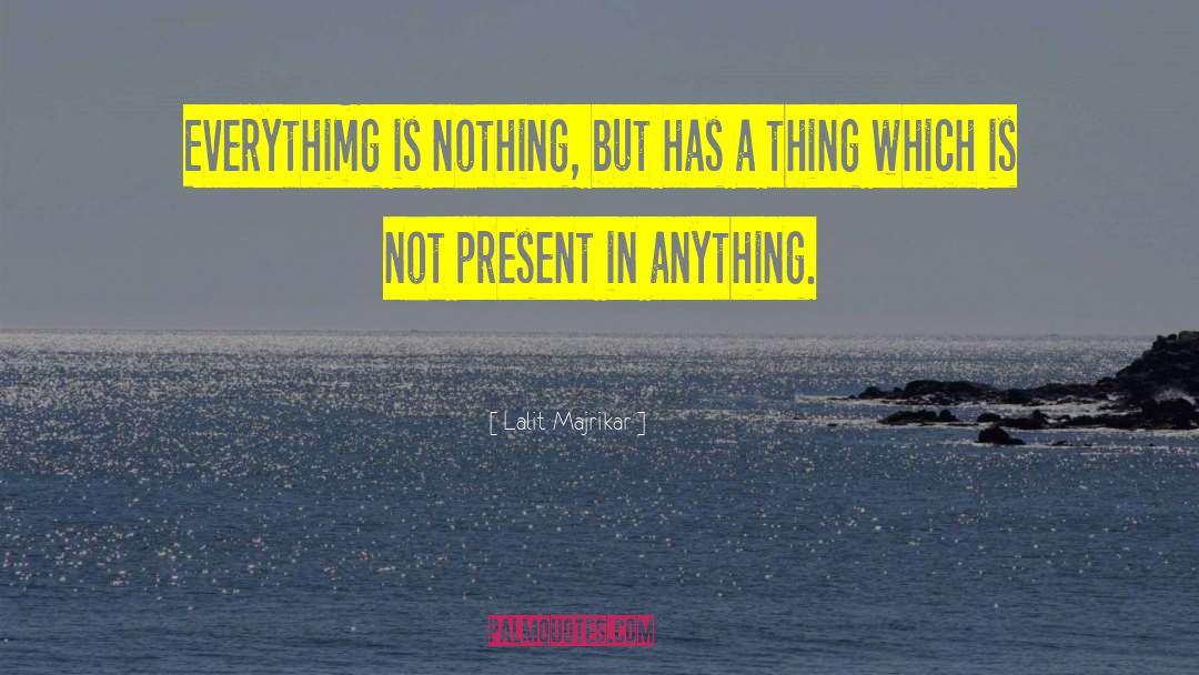 Not Present quotes by Lalit Majrikar