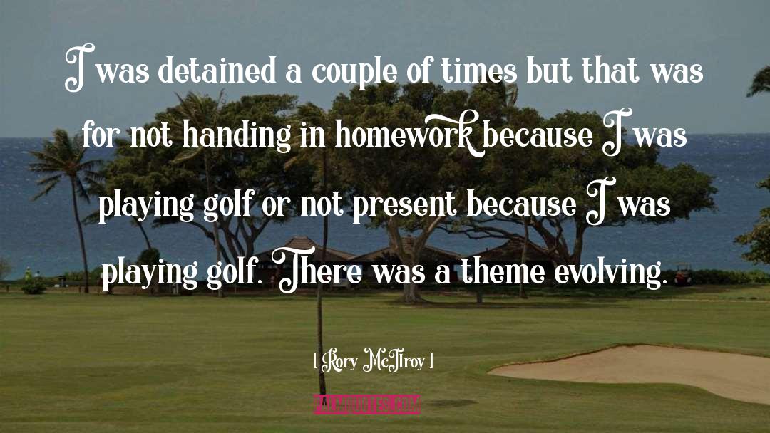 Not Present quotes by Rory McIlroy