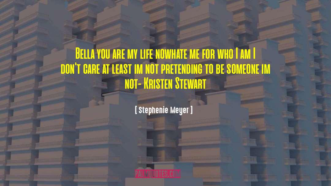 Not Pretending quotes by Stephenie Meyer