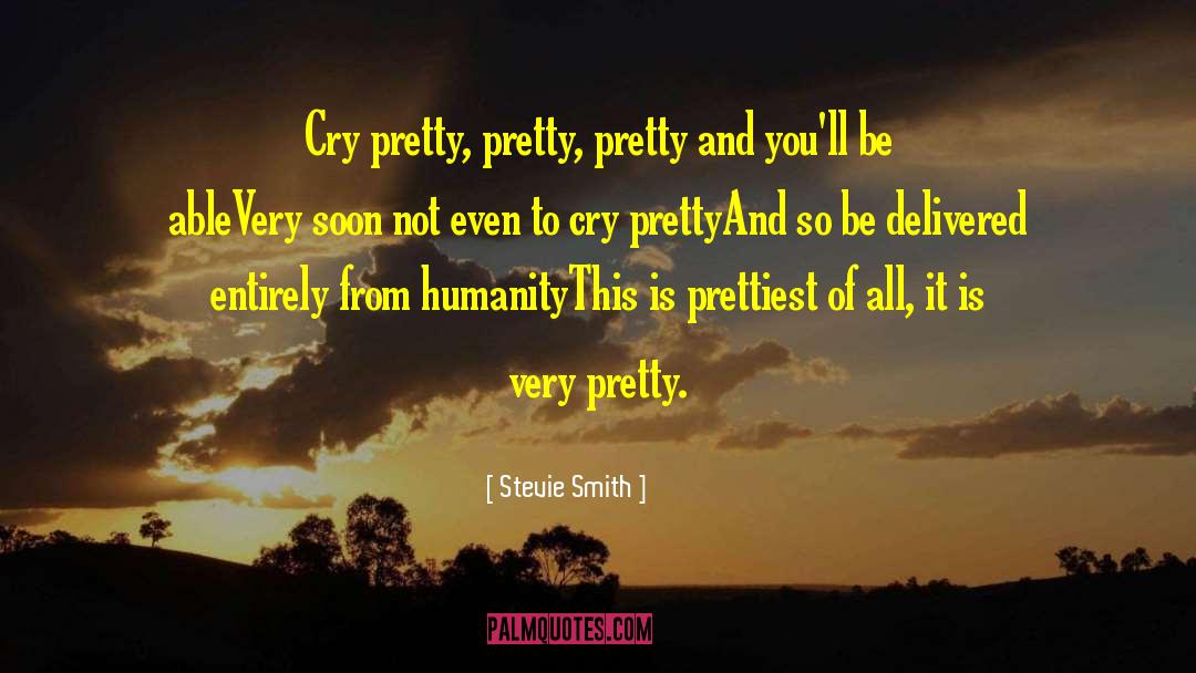 Not Prettiest Girl quotes by Stevie Smith