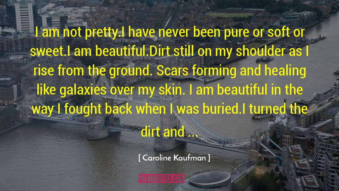 Not Pretty quotes by Caroline Kaufman