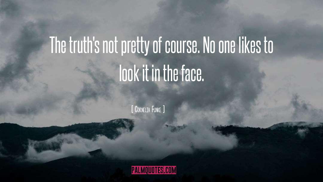 Not Pretty quotes by Cornelia Funke