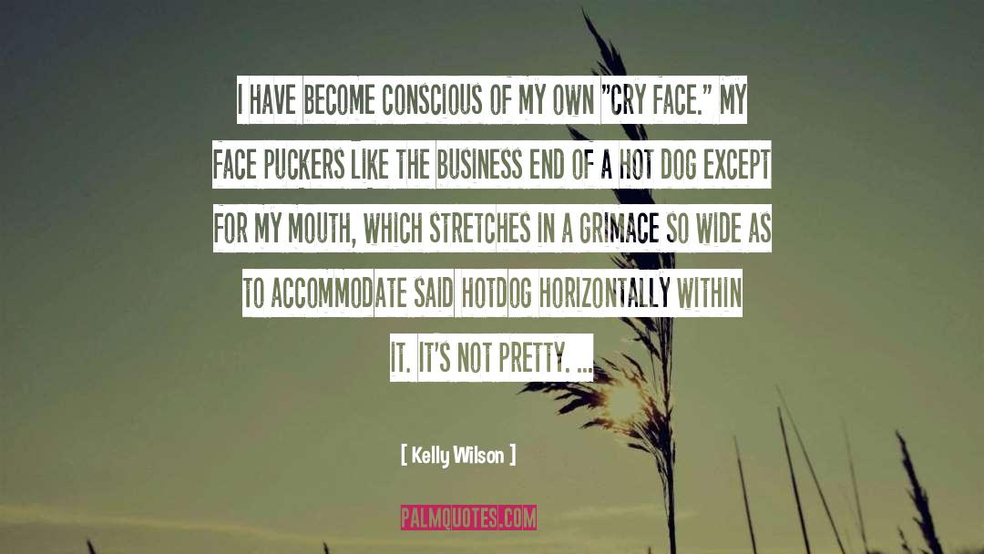 Not Pretty quotes by Kelly Wilson