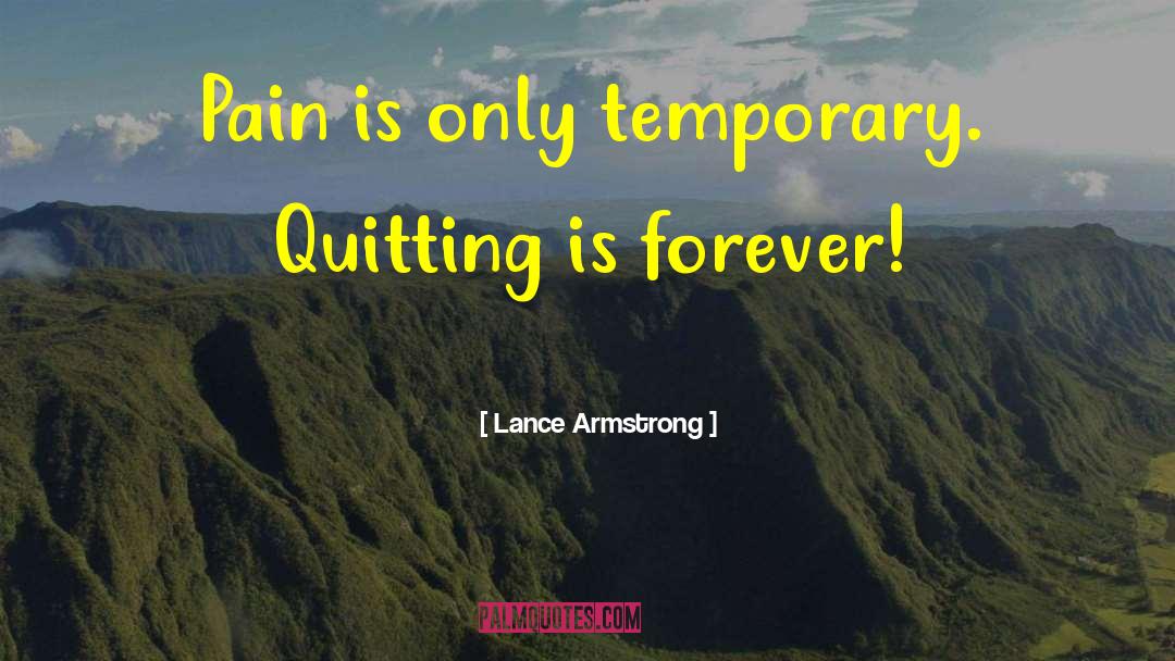 Not Quitting quotes by Lance Armstrong
