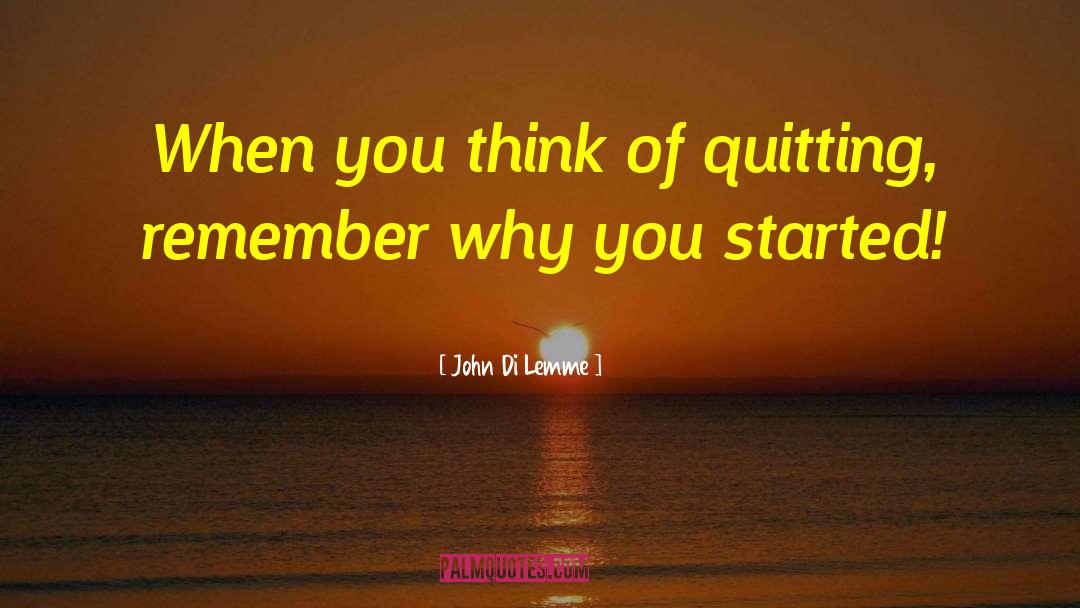 Not Quitting quotes by John Di Lemme