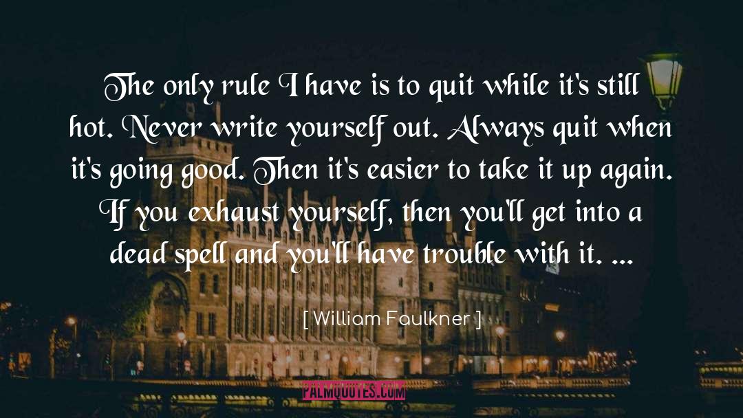 Not Quitting quotes by William Faulkner